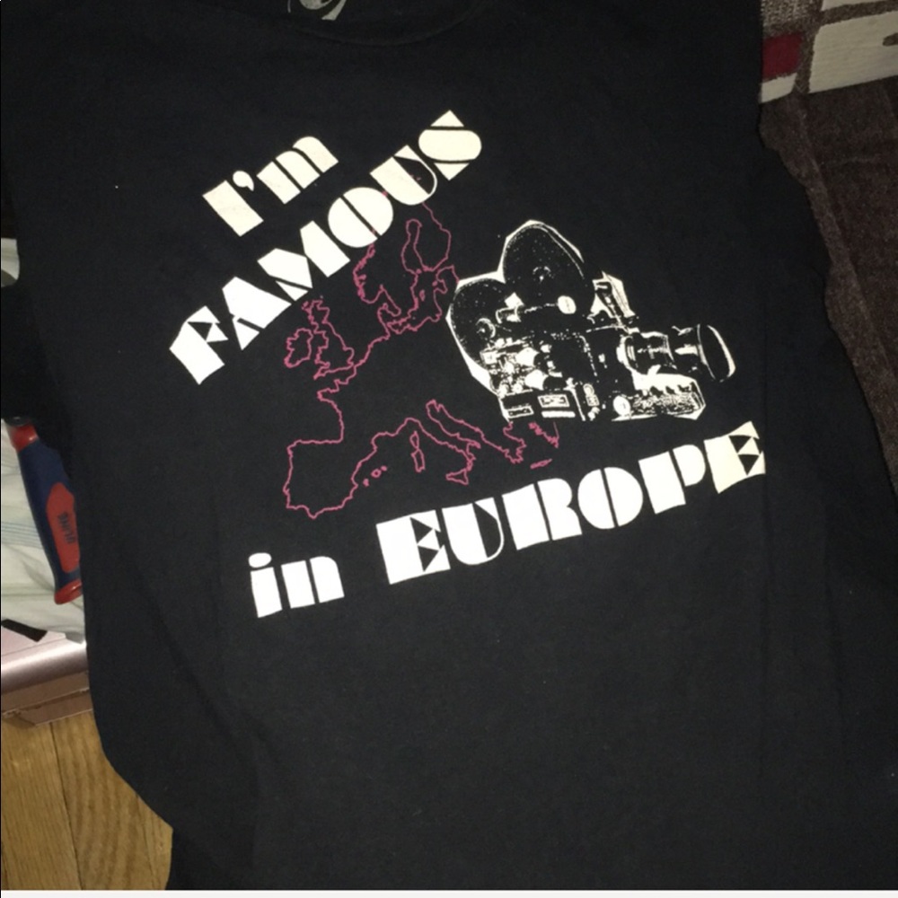“I’m famous in Europe” t-shirt